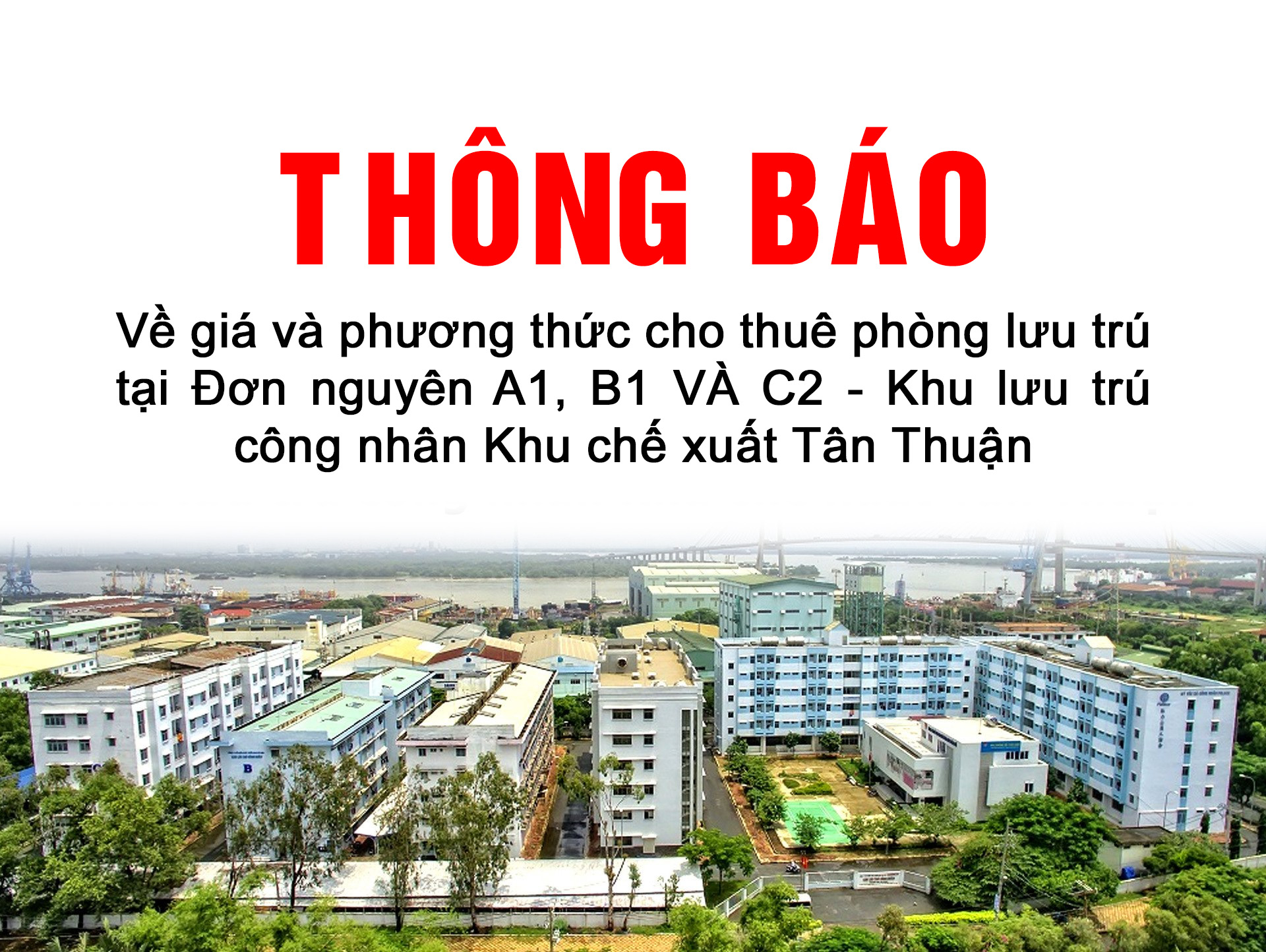 Thông báo về giá và phương thức cho thuê phòng lưu trú tại Đơn nguyên A1, B1 VÀ C2 - Khu lưu trú công nhân Khu chế xuất Tân Thuận